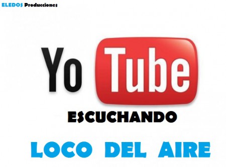 YouTube la manera mas sencilla para escuchar el programa